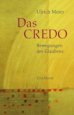 Das Credo - Bewegungen des Glaubens