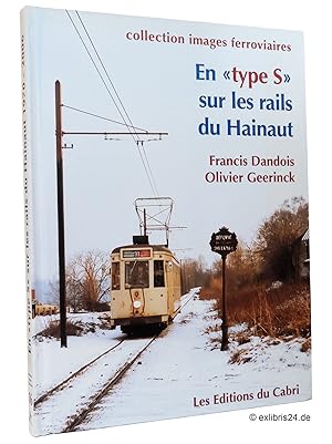 Bild des Verkufers fr En type S sur le rails du Hainaut : (Reihe: Collection images ferroviaires, Band 16) zum Verkauf von exlibris24 Versandantiquariat