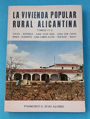 Seller image for LA VIVIENDA POPULAR RURAL ALICANTINA. TOMO I Y II. for sale by Libros Tobal