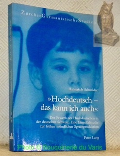 Bild des Verkufers fr Hochdeutsch - das kann ich auch". Der Erwerb des Hochdeutschen in der deutschen Schweiz: Eine Einzelfallstudie zur frhen mndlichen Sprachproduktion. Zrcher Germanistische Studien, Band 50. zum Verkauf von Bouquinerie du Varis