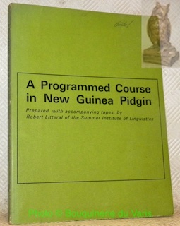 Seller image for A Programmed Course in New Guinea Pidgin. for sale by Bouquinerie du Varis