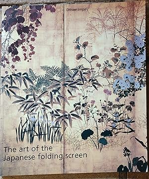 Seller image for The Art of the Japanese Folding Screen : The Collections of the Victoria and Albert Museum and the Ashmolean Museum for sale by Trinders' Fine Tools