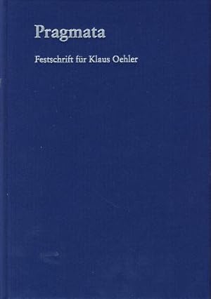 Seller image for Pragmata. Festschrift fr Klaus Oehler zum 80. Geburtstag. for sale by Fundus-Online GbR Borkert Schwarz Zerfa