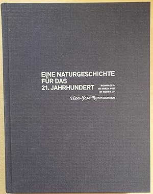Eine Naturgeschichte für das 21. Jahrhundert. Hommage à / Zu Ehren von / In Honor of Hans-Jörg Rh...