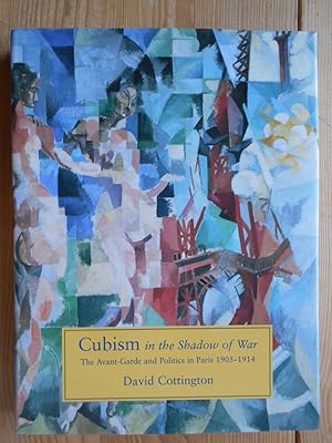 Seller image for Cubism in the Shadow of War : The Avant-Garde and Politics in Paris, 1905 - 1914. for sale by Antiquariat Rohde