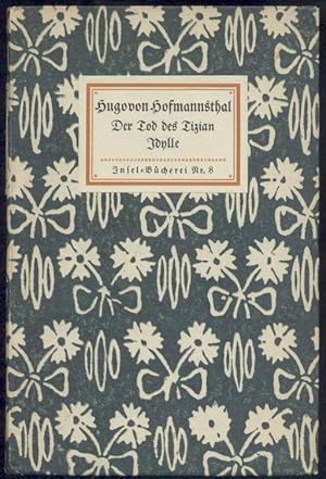 Bild des Verkufers fr Der Tod des Tizian. Idylle. Zwei Dichtungen. 11.-30. Tsd. zum Verkauf von Antiquariat Kaner & Kaner GbR