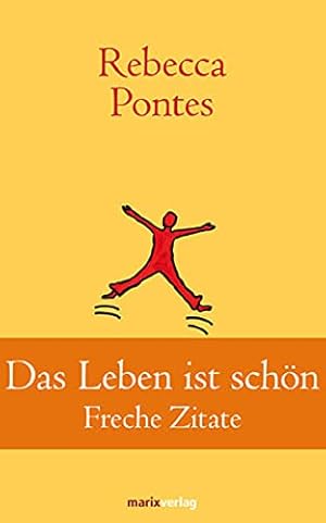 Image du vendeur pour Das Leben ist schn: Freche Zitate (Klassiker der Weltliteratur) mis en vente par Gabis Bcherlager