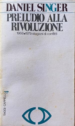 PRELUDIO ALLA RIVOLUZIONE. 1968-1979 STAGIONI DI CONFLITTI