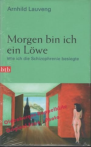 Seller image for Morgen bin ich ein Lwe: Wie ich die Schizophrenie besiegte * OVP * - Lauveng, Arnhild for sale by Oldenburger Rappelkiste