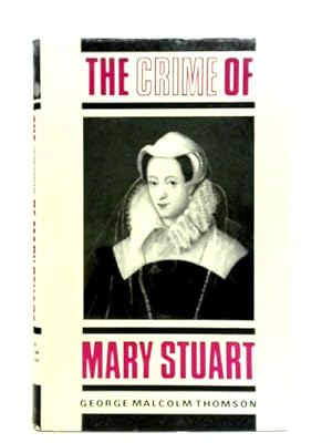 Bild des Verkufers fr The Crime of Mary Stuart zum Verkauf von World of Rare Books