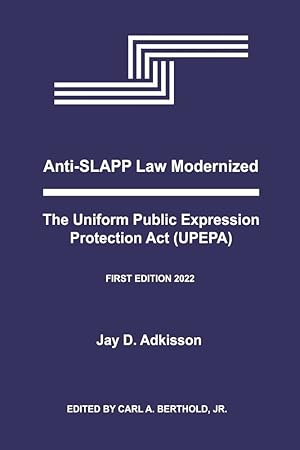 Bild des Verkufers fr Anti-SLAPP Law Modernized: The Uniform Public Expression Protection Act (UPEPA) zum Verkauf von Redux Books