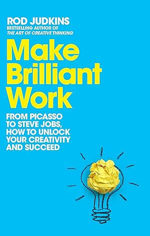 Bild des Verkufers fr Make Brilliant Work: From Picasso to Steve Jobs, How to Unlock Your Creativity and Succeed zum Verkauf von Redux Books