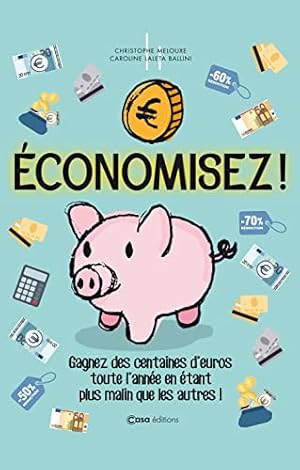 Bild des Verkufers fr Economisez. Toutes les astuces pour gagner de l'argent zum Verkauf von Dmons et Merveilles