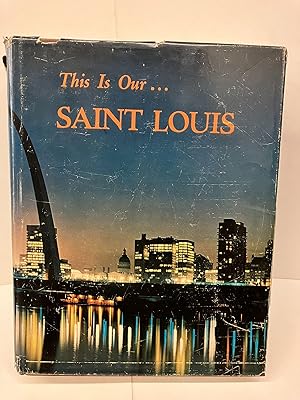 Seller image for This Is Our.Saint Louis for sale by Chamblin Bookmine