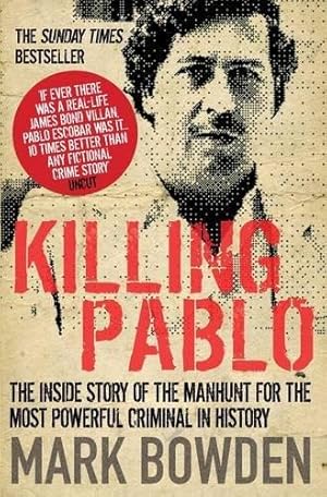 Immagine del venditore per Killing Pablo: the Hunt for the Richest, Most Powerful Criminal in History venduto da WeBuyBooks