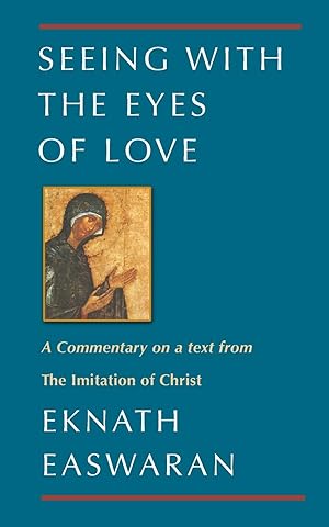 Bild des Verkufers fr Seeing With the Eyes of Love: A Commentary on a text from The Imitation of Christ zum Verkauf von moluna