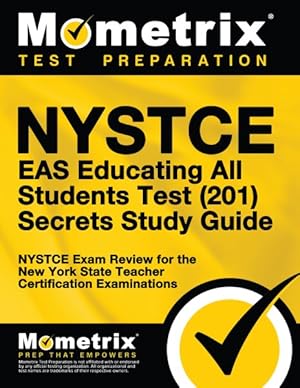 Seller image for NYSTCE EAS Educating All Students Test (201) Secrets Study Guide : Nystce Exam Review for the New York State Teacher Certification Exam for sale by GreatBookPrices