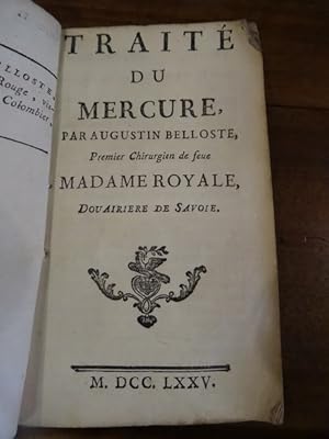 Traité du mercure. Suivi de "Instruction sur le bon usage des pilules" par Belloste.