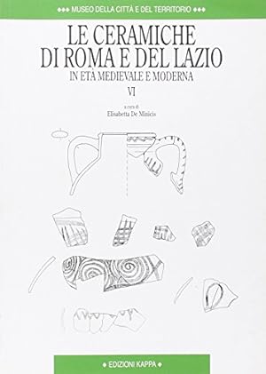 Seller image for Le ceramiche di Roma e del Lazio in et medievale e moderna. Ediz. illustrata (Vol. 6) for sale by Libreria sottomarina - Studio Bibliografico