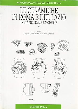 Seller image for Le ceramiche di Roma e del Lazio in et medievale e moderna (Vol. 5) for sale by Libreria sottomarina - Studio Bibliografico