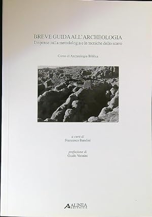 Bild des Verkufers fr Breve guida all'archeologia. Dispense su metodologia e tecniche dello scavo zum Verkauf von Librodifaccia