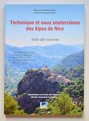 TECTONIQUE ET EAUX SOUTERRAINES DES ALPES DE NICE. Atlas des Sources.