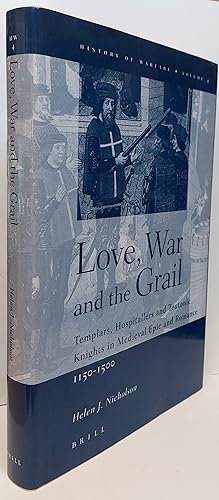 Imagen del vendedor de Love, War And The Grail - Templars, Hospitallers And Teutonic Knights In Medieval Epic And Romance 1150 - 1500 a la venta por Clarendon Books P.B.F.A.