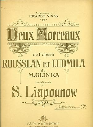 Lyapunov [Liapunov], Sergey Mikhaylovich: Deux Morceaux de l'Opera Rousslan et Ludmila de M. Glin...