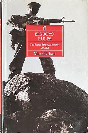 Seller image for Big Boy's Rules: the secret struggle against the IRA for sale by Acanthophyllum Books