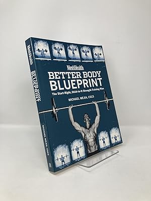 Seller image for Men's Health Better Body Blueprint: The Start-Right, Stick-to-It Strength Training Plan for sale by Southampton Books