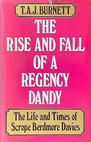 Bild des Verkufers fr The rise and fall of a Regency Dandy: the life and times of Scrope Berdmore Davies zum Verkauf von Acanthophyllum Books