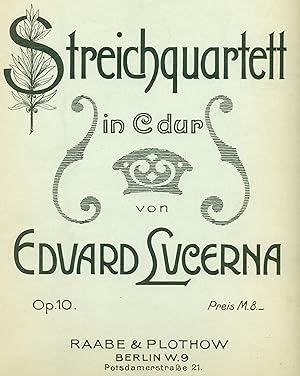 Lucerna, Eduard: Streichquartett in C dur. Op. 10 [Parts]