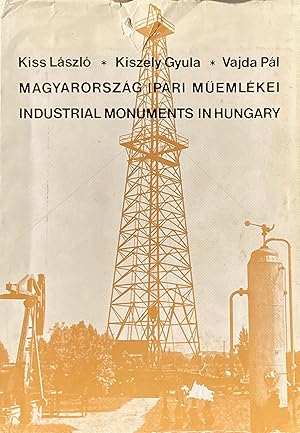 Industrial monuments in Hungary / Magyarországipari müemlékei