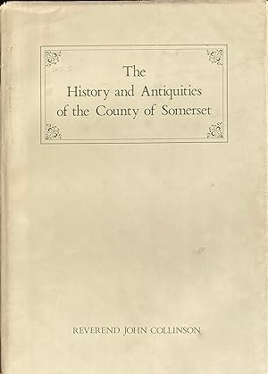 The history and antiquities of the County of Somerset