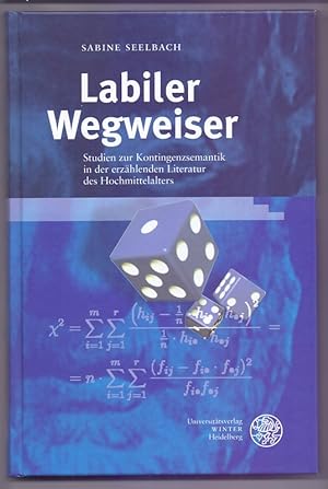 Labiler Wegweiser: Studien zur Kontingenzsemantik in der erzählenden Literatur des Hochmittelalte...