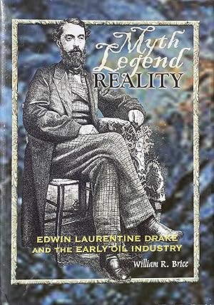 Myth, legend, reality: Edwin Laurentine Drake and the early oil industry