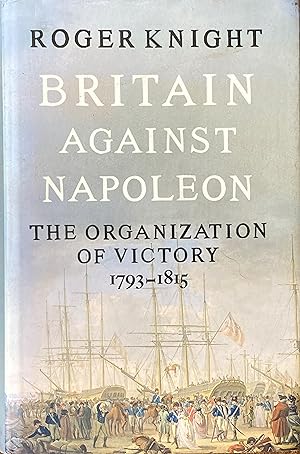 Immagine del venditore per Britain against Napoleon: the organization of victory 1793-1815 venduto da Acanthophyllum Books