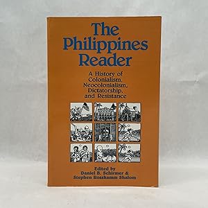 THE PHILIPPINES READER: A HISTORY OF COLONIALISM, NEOCOLONIALISM, DICTATORSHIP, AND RESISTANCE