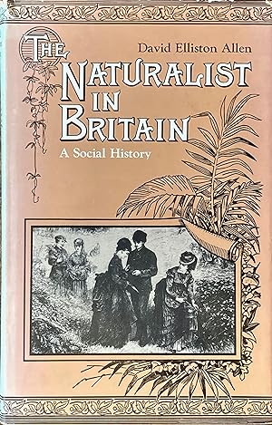 Seller image for The naturalist in Britain: a social history for sale by Acanthophyllum Books