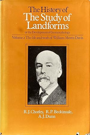 The history of the study of landforms (vol. 2 only)