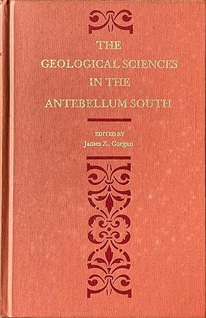 Imagen del vendedor de The geological sciences in the Antebellum South a la venta por Acanthophyllum Books