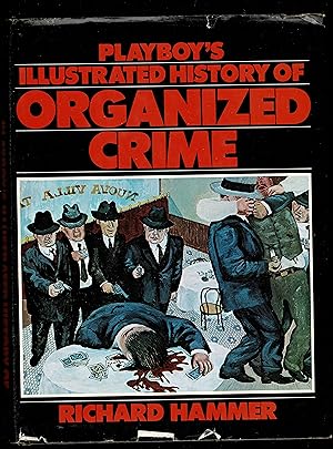 Seller image for Playboy's illustrated history of organized crime for sale by Granada Bookstore,            IOBA