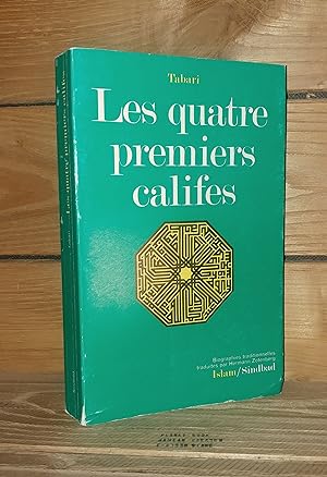 LES QUATRE PREMIERS CALIFES : Biographies traditionnelles extraites de la Chronique de Tabari