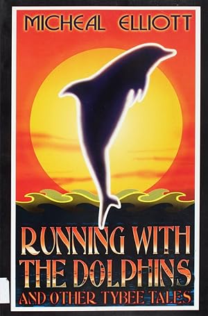 Seller image for Running With the Dolphins and Other Tybee Tales for sale by BuenaWave