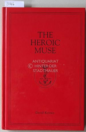 Bild des Verkufers fr The Heroic Muse. Studies in the Hippolytus and Hecuba of Euripides. zum Verkauf von Antiquariat hinter der Stadtmauer