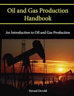 Image du vendeur pour Oil and Gas Production Handbook: An Introduction to Oil and Gas Production mis en vente par BuenaWave