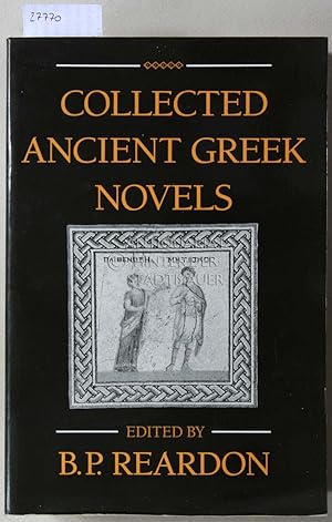 Seller image for Collected Ancient Greek Novels. for sale by Antiquariat hinter der Stadtmauer