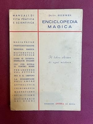 Enciclopedia magica. Il libro chiave di ogni mistero.