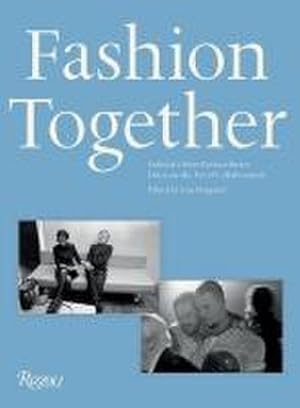Bild des Verkufers fr Fashion Together : Fashion's Most Extraordinary Duos on the Art of Collaboration zum Verkauf von AHA-BUCH GmbH