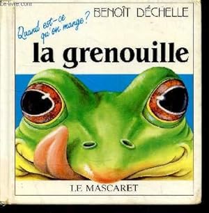 Bild des Verkufers fr La Grenouille - Qu'est ce qu'on mange ? zum Verkauf von Le-Livre